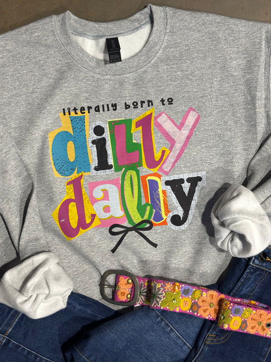 Literally Born to Dilly Dally